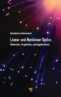 Linear and Nonlinear Optics : Materials, Properties, and Applications - Book