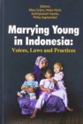 Marrying Young in Indonesia : Voices, Laws and Practices - Book