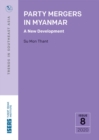 Party Mergers in Myanmar - eBook