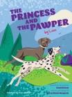 The Princess and the Pawper : A Doggy Tale of Compassion by Leia - Book