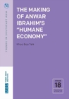 The Making of Anwar Ibrahim's "Humane Economy" - Book