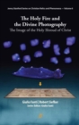 The Holy Fire and the Divine Photography : The Image of the Holy Shroud of Christ - Book