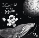 Musings on the Moon : Loony Rhymes for Playful Minds - Book