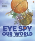 Eye Spy Our World : A Look-And-Find Activity Book - Book