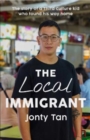 The Local Immigrant : The story of a third culture kid  who found his way home - Book