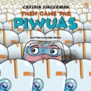 Captain Fingerman: Then Came the Piwuas - Book