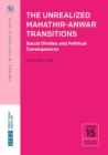 The Unrealized Mahatir-Anwar Transitions : Social Divides and Political Consequences - Book