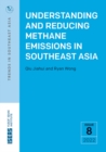 Understanding and Reducing Methane Emissions in Southeast Asia - eBook