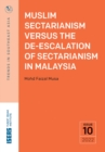 Muslim Sectarianism Versus the De-Escalation of Sectarianism in Malaysia - Book