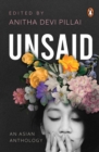 Unsaid : An Asian Anthology - Book