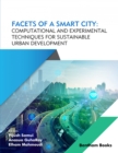 Facets of a Smart City: Computational and Experimental Techniques for Sustainable Urban Development - eBook