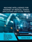 Machine Intelligence for Internet of Medical Things: Applications and Future Trends - eBook