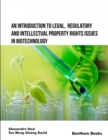 An Introduction to Legal, Regulatory and Intellectual Property Rights Issues in Biotechnology - eBook