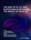 The Role of AI, IoT and Blockchain in Mitigating the Impact of COVID-19 - eBook