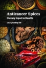 Anticancer Spices : Dietary Input to Health - Book