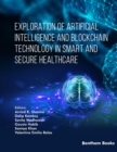 Exploration of Artificial Intelligence and Blockchain Technology in Smart and Secure Healthcare - eBook