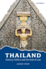 Thailand: History, Politics and the Rule of Law (2nd Edition) - Book