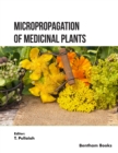 Micropropagation of Medicinal Plants: Volume 1 - eBook