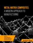 Metal Matrix Composites: A Modern Approach to Manufacturing - eBook