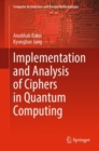 Implementation and Analysis of Ciphers in Quantum Computing - Book