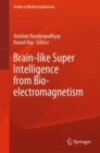 Brain-like Super Intelligence from Bio-electromagnetism - Book