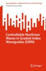 Controllable Nonlinear Waves in Graded-Index Waveguides (GRIN) - Book