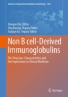 Non B cell-Derived Immunoglobulins : The Structure, Characteristics and the Implication on Clinical Medicine - eBook