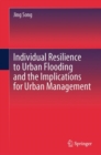 Individual Resilience to Urban Flooding and the Implications for Urban Management - eBook