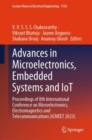 Advances in Microelectronics, Embedded Systems and IoT : Proceedings of 8th International Conference on Microelectronics, Electromagnetics and Telecommunications (ICMEET 2023) - eBook
