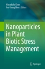 Nanoparticles in Plant Biotic Stress Management - eBook