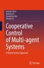 Cooperative Control of Multi-agent Systems : A Hybrid System Approach - eBook