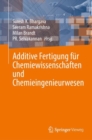 Additive Fertigung fur Chemiewissenschaften und Chemieingenieurwesen - eBook