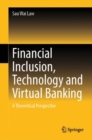 Financial Inclusion, Technology and Virtual Banking : A Theoretical Perspective - eBook