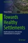 Towards Healthy Settlements : Health Implications of Residential Suburbanization in Guangzhou - eBook