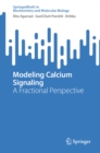 Modeling Calcium Signaling : A Fractional Perspective - eBook