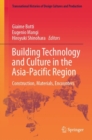 Building Technology and Culture in the Asia-Pacific Region : Construction, Materials, Encounters - eBook