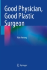 Good Physician, Good Plastic Surgeon - eBook