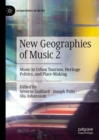 New Geographies of Music 2 : Music in Urban Tourism, Heritage Politics, and Place-Making - Book