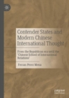 Contender States and Modern Chinese International Thought : From the Republican era until the 'Chinese School of International Relations' - eBook