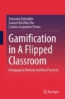Gamification in A Flipped Classroom : Pedagogical Methods and Best Practices - eBook