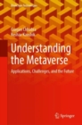 Understanding the Metaverse : Applications, Challenges, and the Future - Book