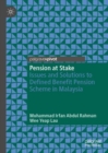 Pension at Stake : Issues and Solutions to Defined Benefit  Pension Scheme in Malaysia - eBook