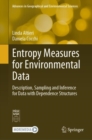 Entropy Measures for Environmental Data : Description, Sampling and Inference for Data with Dependence Structures - eBook