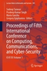 Proceedings of Fifth International Conference on Computing, Communications, and Cyber-Security : IC4S'05 Volume 1 - eBook