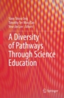 A Diversity of Pathways Through Science Education - Book