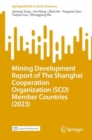 Mining Development Report of The Shanghai Cooperation Organization (SCO) Member Countries (2023) - eBook