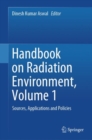 Handbook on Radiation Environment, Volume 1 : Sources, Applications and Policies - eBook