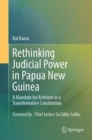 Rethinking Judicial Power in Papua New Guinea : A Mandate for Activism in a Transformative Constitution - eBook