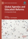 Global Agendas and Education Reforms : A Comparative Study - Book