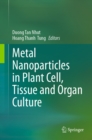 Metal Nanoparticles in Plant Cell, Tissue and Organ Culture - eBook